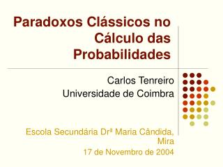 Paradoxos Clássicos no Cálculo das Probabilidades