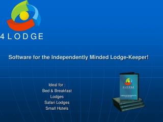 Software for the Independently Minded Lodge-Keeper!