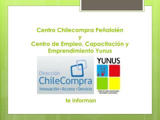 Centro Chilecompra Peñalolén y Centro de Empleo, Capacitación y Emprendimiento Yunus te informan