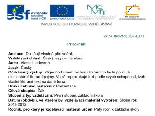 Přirovnání Anotace : Doplňují vhodná přirovnání. Vzdělávací oblast : Český jazyk – literatura