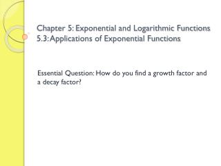 Chapter 5: Exponential and Logarithmic Functions 5.3: Applications of Exponential Functions