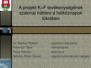 A projekt K+F tevékenységének szakmai háttere a hétköznapok tükrében