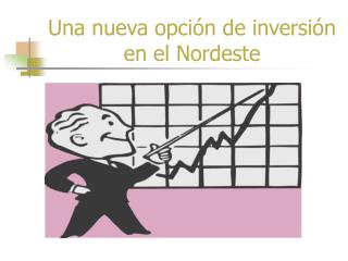 Una nueva opción de inversión en el Nordeste