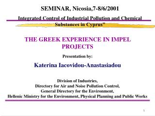 THE GREEK EXPERIENCE IN IMPEL PROJECTS Presentation by: Katerina Iacovidou-Anastasiadou