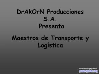 DrAkOrN Producciones S.A. Presenta