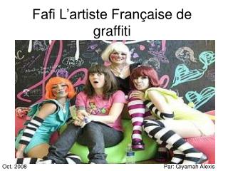 Fafi L’artiste Fran ç aise de graffiti