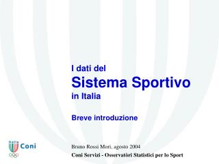 I dati del Sistema Sportivo in Italia Breve introduzione