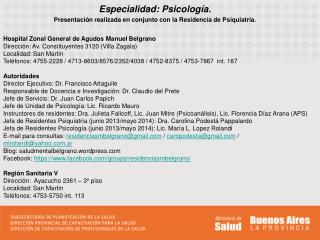 Especialidad: Psicología. Presentación realizada en conjunto con la Residencia de Psiquiatría.