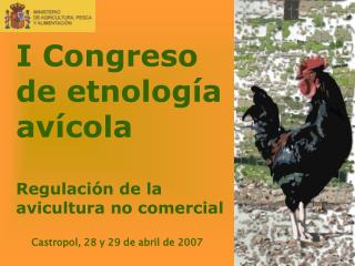 I Congreso de etnología avícola Regulación de la avicultura no comercial