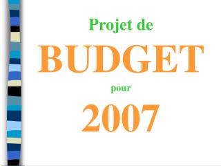 Projet de BUDGET pour 2007