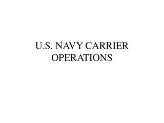 U.S. NAVY CARRIER OPERATIONS