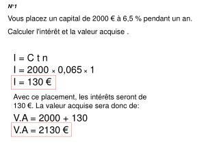 N°1 Vous placez un capital de 2000 € à 6,5 % pendant un an.