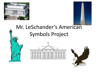 Mr. LeSchander’s American Symbols Project