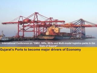 Gujarat’s Ports to become major drivers of Economy