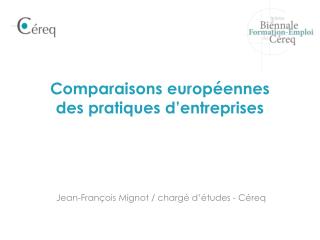 Comparaisons européennes des pratiques d’entreprises