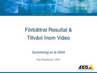 Förbättrat Resultat &amp; Tillväxt Inom Video Summering av år 2004
