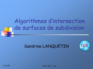 Algorithmes d’intersection de surfaces de subdivision