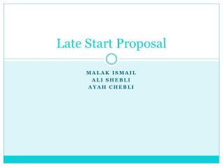 Late Start Proposal