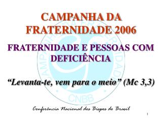 CAMPANHA DA FRATERNIDADE 2006