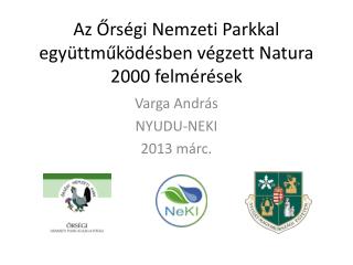 Az Őrségi Nemzeti Parkkal együttműködésben végzett Natura 2000 felmérések