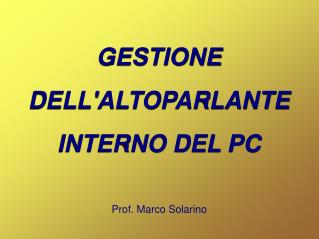GESTIONE DELL'ALTOPARLANTE INTERNO DEL PC
