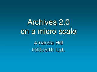 Archives 2.0 on a micro scale