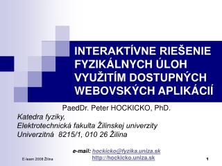 INTERAKTÍVNE RIEŠENIE FYZIKÁLNYCH ÚLOH VYUŽITÍM DOSTUPNÝCH WEBOVSKÝCH APLIKÁCIÍ