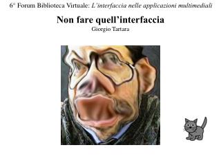 Non fare quell’interfaccia Giorgio Tartara