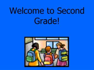 Welcome to Second Grade!