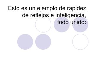 Esto es un ejemplo de rapidez de reflejos e inteligencia, todo unido: