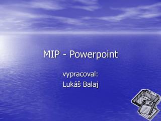 MIP - Powerpoint