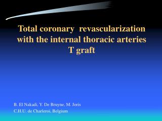 Total coronary revascularization with the internal thoracic arteries T graft