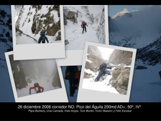 26 diciembre 2008 corredor NO. Pico del Águila 200md AD+, 50º, IVº