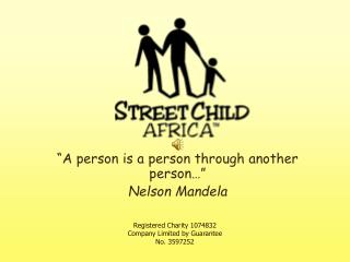 “A person is a person through another person…” Nelson Mandela