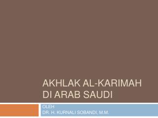 KURNALI AKHLAK AL-KARIMAH DI SAUDI ARABIA