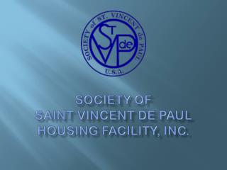 SOCIEty of Saint Vincent de Paul Housing Facility, Inc.