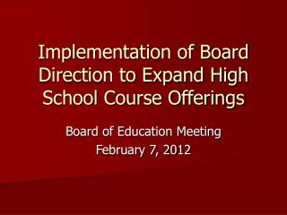Implementation of Board Direction to Expand High School Course Offerings
