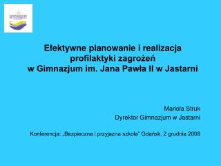 Efektywne planowanie i realizacja profilaktyki zagrożeń w Gimnazjum im. Jana Pawła II w Jastarni