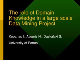 The role of Domain Knowledge in a large scale Data Mining Project