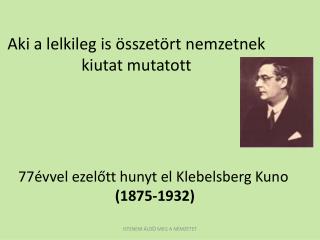 Aki a lelkileg is összetört nemzetnek kiutat mutatott