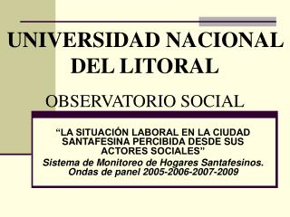 UNIVERSIDAD NACIONAL DEL LITORAL OBSERVATORIO SOCIAL