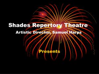Shades Repertory Theatre Artistic Director, Samuel Harps