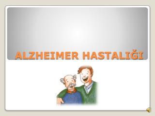 ALZHEIMER HASTALIĞI