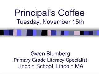 Principal’s Coffee Tuesday, November 15th