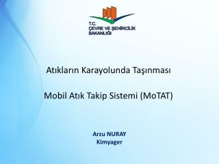 Atıkların Karayolunda Taşınması Mobil Atık Takip Sistemi (MoTAT)