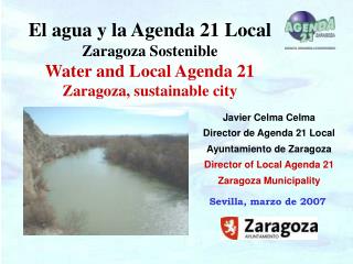 Javier Celma Celma Director de Agenda 21 Local Ayuntamiento de Zaragoza