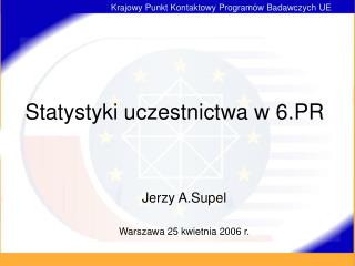 Statystyki uczestnictwa w 6.PR