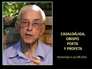 CASALDÁLIGA, OBISPO POETA Y PROFETA