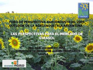 FORO DE PERSPECTIVA AGROINDUSTRIAL 2005 	OUTLOOK DE LA AGROINDUSTRIA ARGENTINA