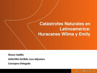 Catástrofes Naturales en Latinoamérica: Huracanes Wilma y Emily